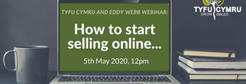  Tyfu Cymru and Eddy Webb Webinar: How to quickly start selling online