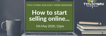 Tyfu Cymru and Eddy Webb Webinar: How to quickly start selling online